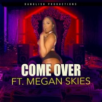 Come Over (feat. megan skies) - Single - DANGLISH PRODUCTIONS