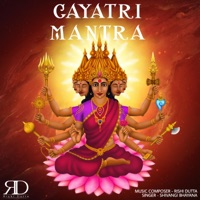 Gayatri Mantra (feat. Shivangi Bhayana) - Rishi Dutta