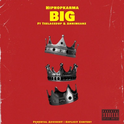 BIG (feat. TEELACEDUP & ANNIMEANZ) - Single
