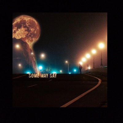 Some May Say - Single