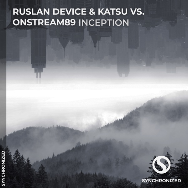 Inception (Ruslan Device & Katsu vs. Onstream89) - Single