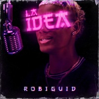 La Idea - Single - Robi Guid