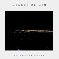 Melhor de Mim - Single - Guilherme Gomess