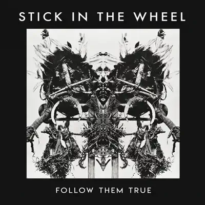 Listen to Follow Them True by Stick in the Wheel