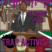 Trap Activist - Iceburg Snub