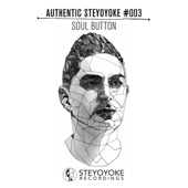 Soul Button Presents Authentic Steyoyoke #003 artwork