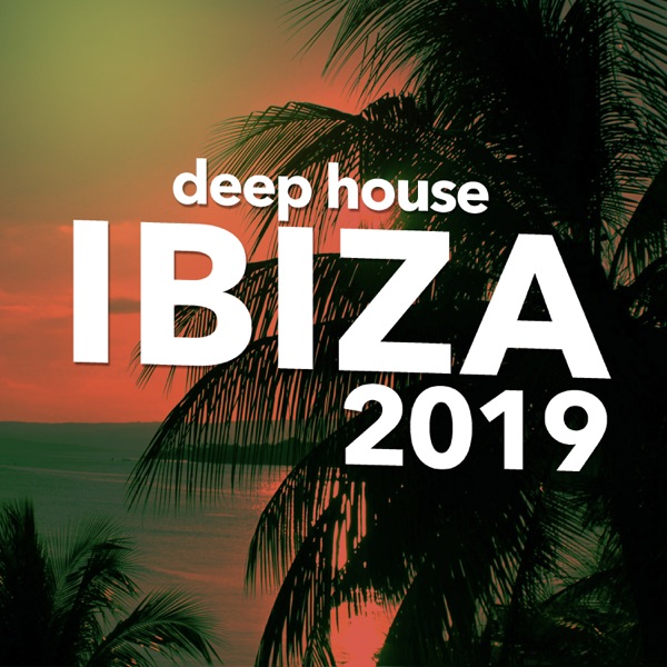 Deep House Ibiza 2019