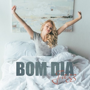 Bom Dia – Jazz relaxante para começar o dia com calma, tranquilidade, felicidade, bom-humor, disposicao, pensamento positivo, boas vibrações