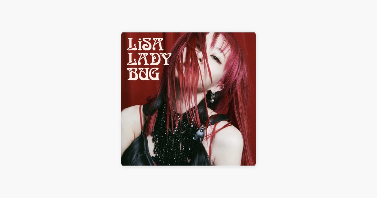 邦楽 LADYBUG LiSA LADYBUG【初回生産限定盤A】 | LiSA | ソニーミュージックオフィシャル