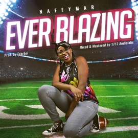 Ever Blazing NaffymaR
