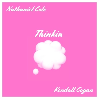 Thinkin (feat. Kendall Cogan) - Single