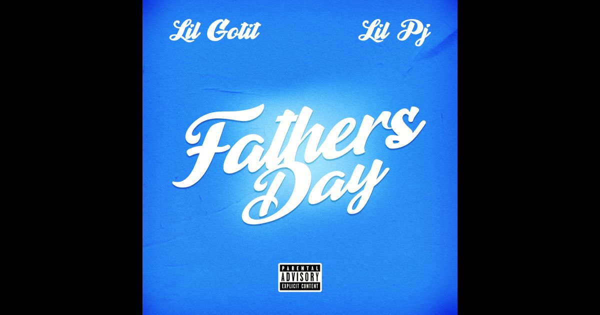 âFather's Day (feat. Lil PJ) - Single - Album by Lil Gotit - Apple Music