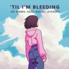 'Til I'm Bleeding - Single