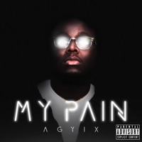 My Pain - Agyix