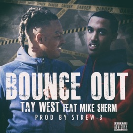 Bounce Out (feat. Mike Sherm) TayWest