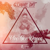 Gimme Dat - Single - Cleo Ice Queen