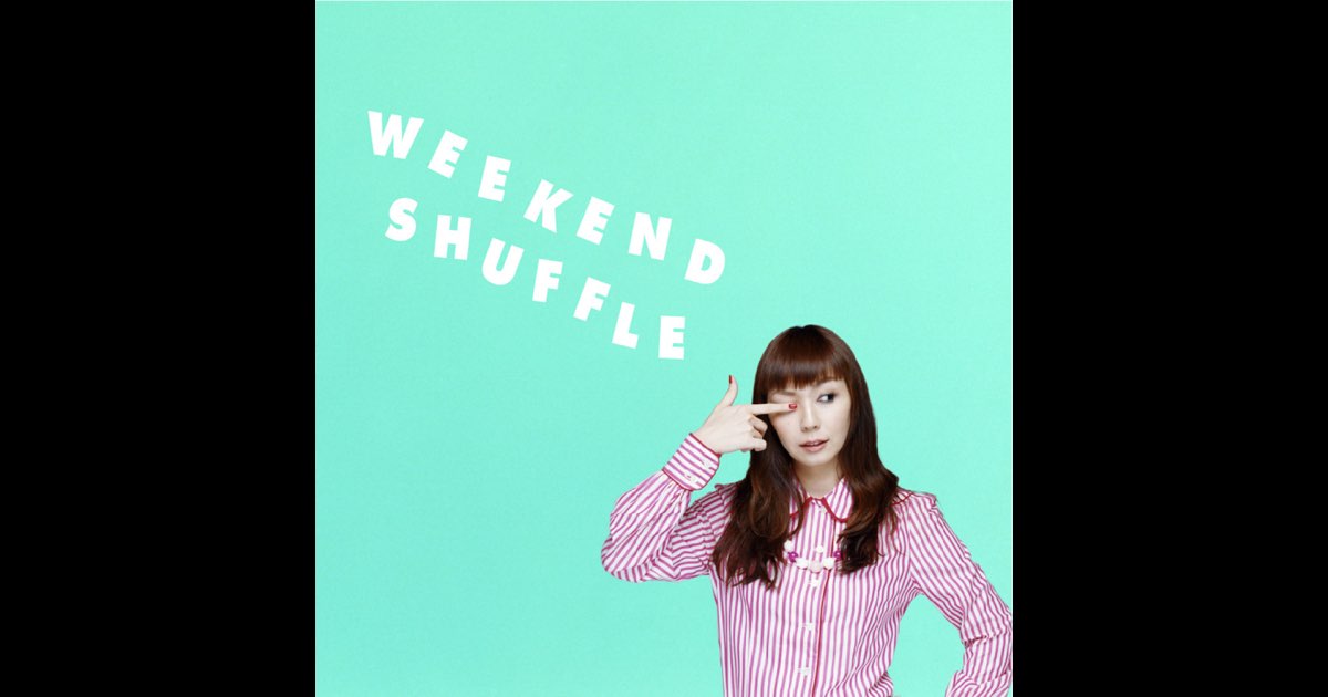 WEEKEND SHUFFLE - 土岐麻子のアルバム - Apple Music