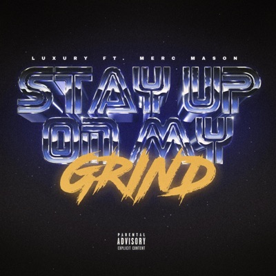 Stay Up On My Grind (feat. Merc Mason) - Single