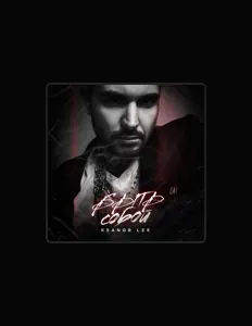 Ouça Ksandr Lee, assista a videoclipes, leia a biografia, veja as datas das turnês e mais!