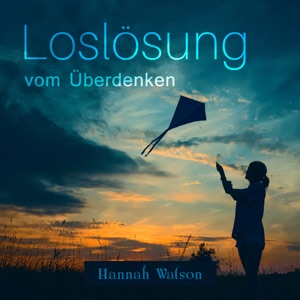Loslösung vom Überdenken (Anti-Angst-Reinigung)