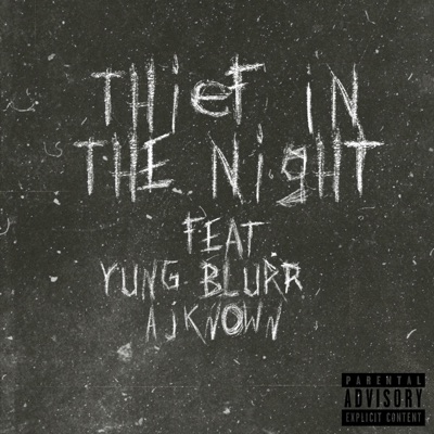 Thief in the Night (feat. Yung Blurr & Ajknown) - Single