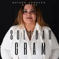 Quiero Conocer a Jesús — Soledad Gram