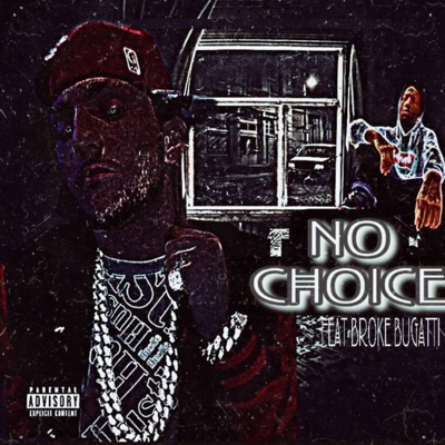 No Choice (feat. Broke Bugatti) - Single
