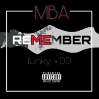 Remember Me (feat. Funky & DD) - Single - M.B.A
