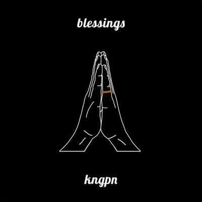 Listen to Blessings - Single by Kngpn