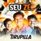Seu Zé - Tirupilla lyrics