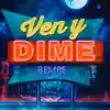 Ven y Dime