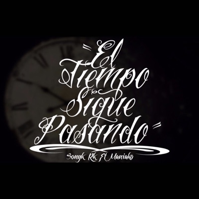El Tiempo Sigue Pasando (feat. Maniako) - Single