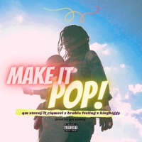 Make It Pop (feat. Riqmeel, KingBigy & Brobla feeling) - Single - QM Steezy