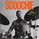 Tim Carman Trio - Scoochie