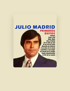 聆聽 Julio Madrid、觀看音樂影片、閱讀小傳、查看巡演日期等！