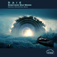 Dais - Something Was Wrong (Orchestral Mix)