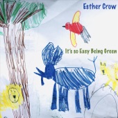 Esther Crow - It's so Easy Being Green