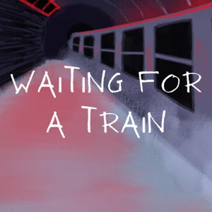 Waiting For a Train - Single