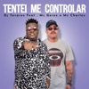 Tentei Me Controlar (feat. MC Gerex & Mc Charles) - Single