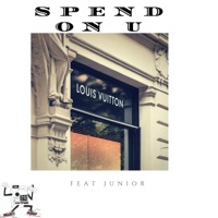 Spend on U (feat. Junior) - Single - Daytone 500