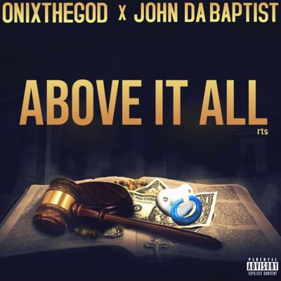 Above it all (feat. John da Baptist) - Single