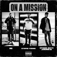 On A Mission (feat. Spank Nitti James) - Single - RG & $tupid Young