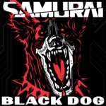 SAMURAI - Black Dog