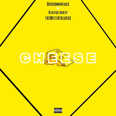Cheese (feat. Xtatic Beatz & Thesweeterthejuicx) - Single