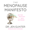 The Menopause Manifesto: Own Your Health with Facts and Feminism (Unabridged) - Dr. Jen Gunter