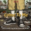 Come To Me (feat. Don Maldición) - Single