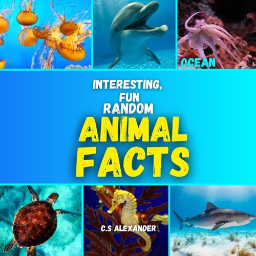 Interesting Fun, and Random Animal Facts: Mind-Blowing Facts about Ocean Animals. Perfect for Car Rides and Family Night (Unabridged) cover