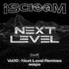 Stream & download iScreaM Vol. 10 : Next Level Remixes - Single