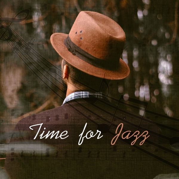 Time for Jazz: The Best Instrumental Music for Relaxation & Chillout, Good Mood, Easy Listening