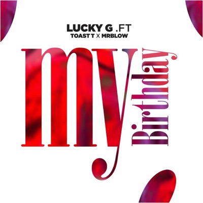 My Birthday (feat. Toast T & Mrblow) - Single